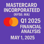 Mastercard Incorporated (NYSE: MA) Q1 2025 Financial Analysis